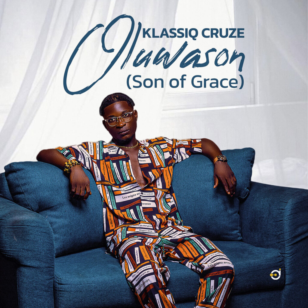 Klassiq Cruze - Oluwason (Son of Grace)